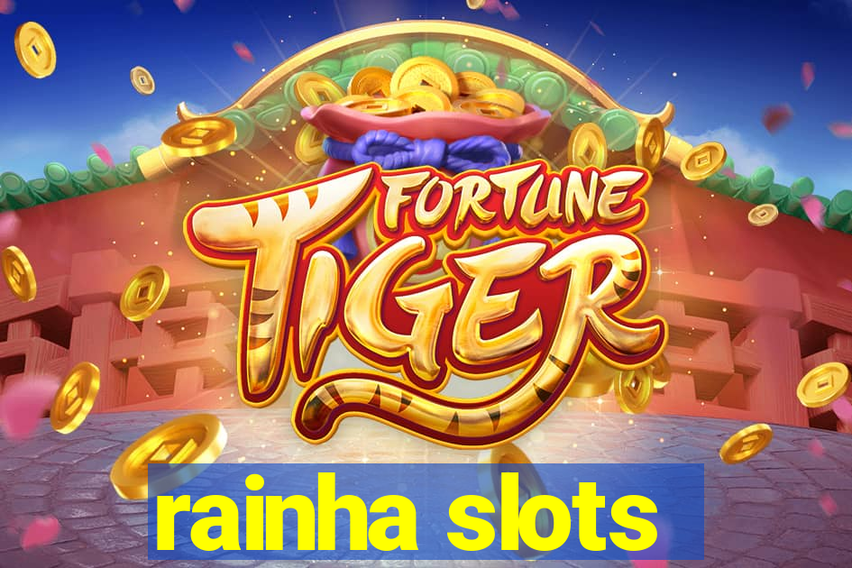 rainha slots